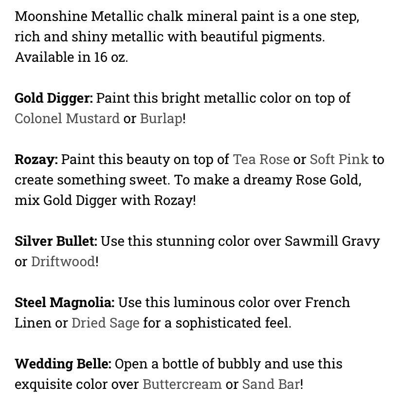 Moonshine Metallic Paint / Dixie Belle Chalk Mineral Paint